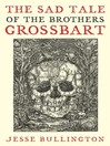 The Sad Tale of the Brothers Grossbart (eBook)